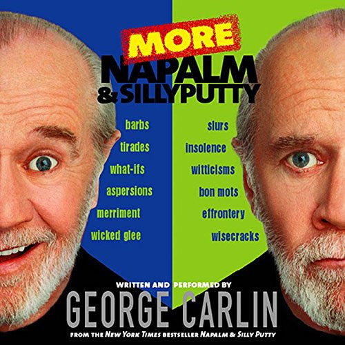 CARLIN, GEORGE  - MORE NAPALM & SILLY PUTTY
