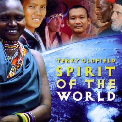 OLDFIELD, TERRY - SPIRIT OF THE WORLD