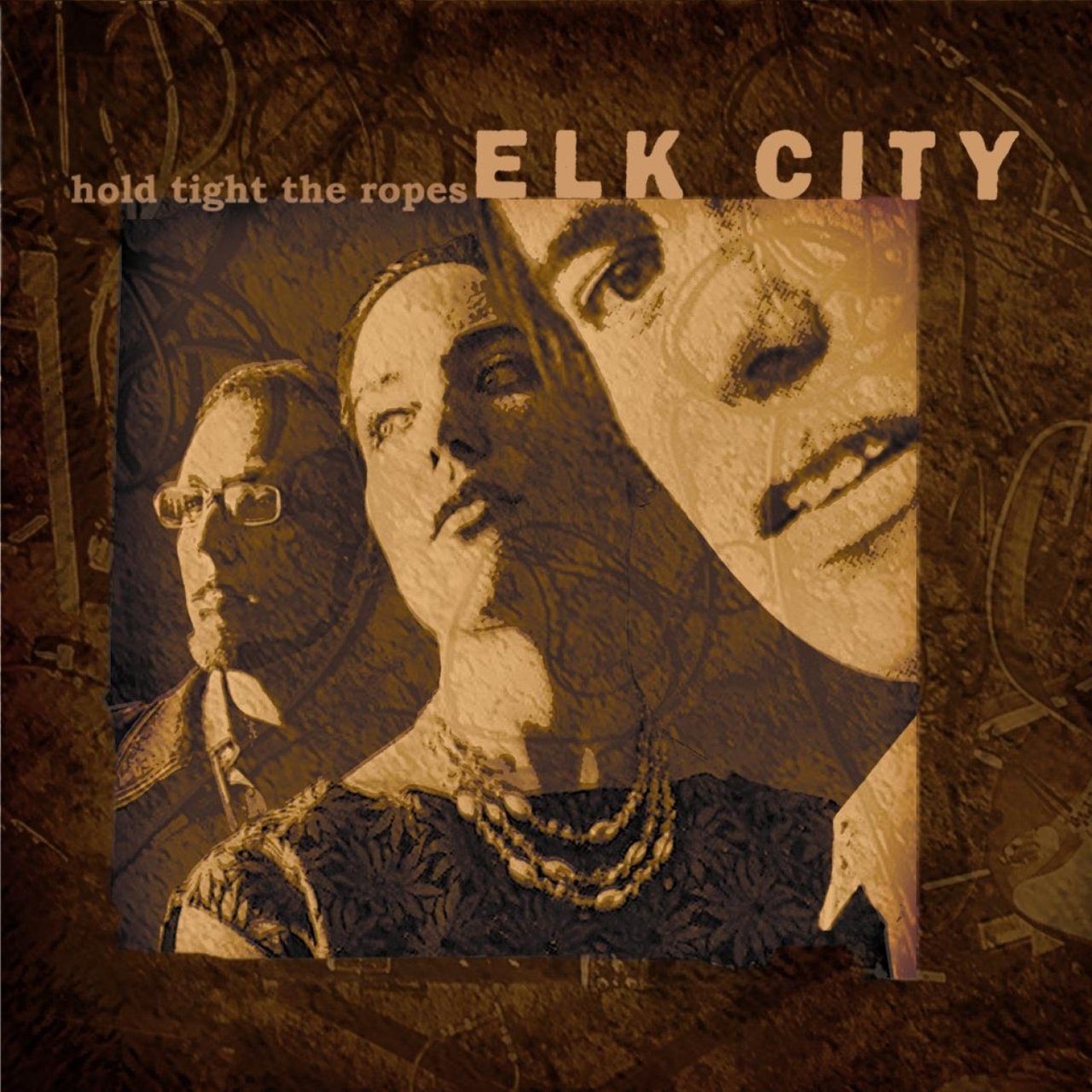 ELK CITY  - HOLD TIGHT THE ROPES