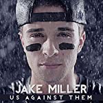 MILLER, JAKE - US AGAINST THEM