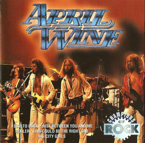APRIL WINE  - CHAMPIONS OF ROCK
