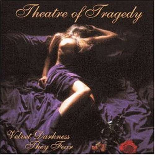 THEATRE OF TRAGEDY - VELVET DARKNESS THEY FEAR