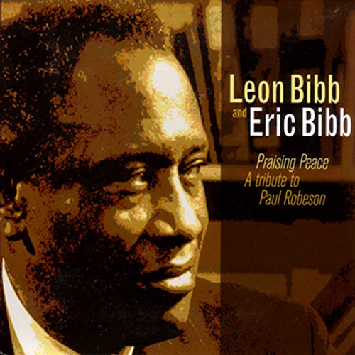 BIBB, LEON & ERIC BIBB - PRAISING PEACE: A TRIBUTE TO PAUL ROBESO