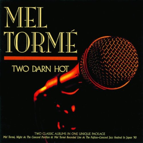 TORME, MEL - TWO DARN HOT