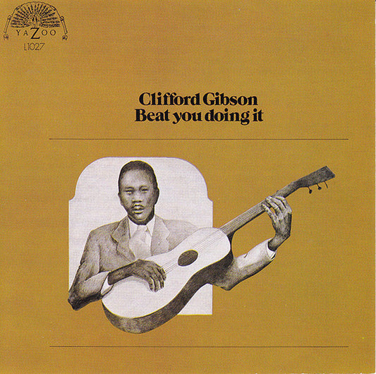 GIBSON, CLIFFORD  - BEAT YOU DOING IT