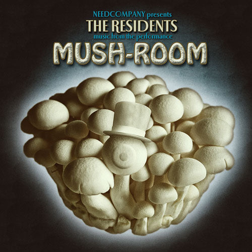 RESIDENTS  - MUSH ROOM