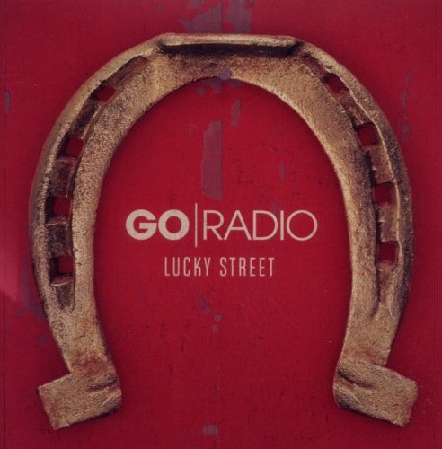 GO RADIO - LUCKY STREET