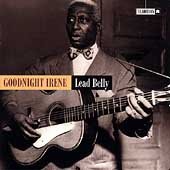 LEADBELLY  - GOODNIGHT IRENE