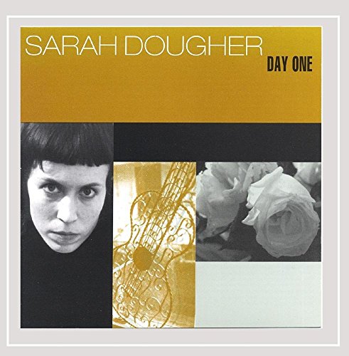 SARAH DOUGHER - DAY ONE