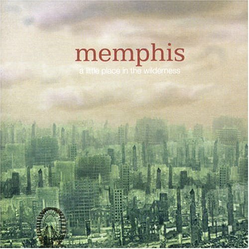 MEMPHIS - A LITTLE PLACE IN THE WILDERNESS