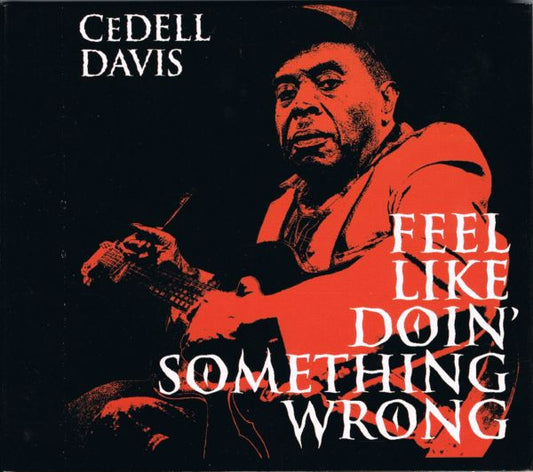 DAVIS, CEDELL  - FEEL LIKE DOIN' SOMETHING WRONG