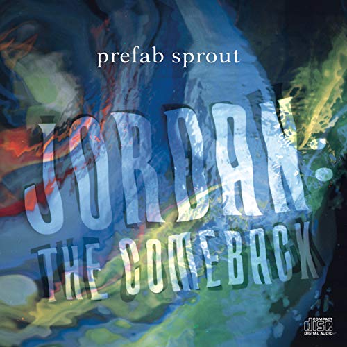 PREFAB SPROUT - JORDAN COMEBACK