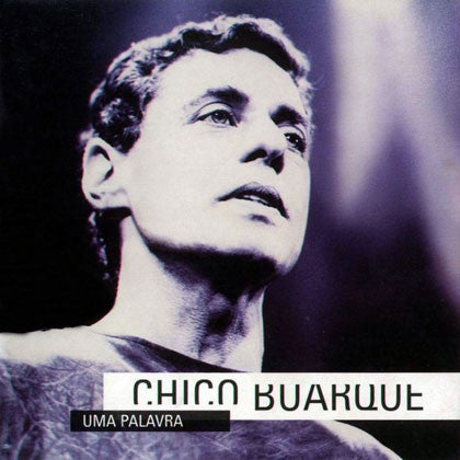 BUARQUE, CHICO  - UMA PALAVRA