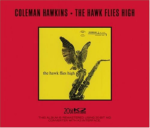 HAWKINS, COLEMAN - HAWK FLIES HIGH