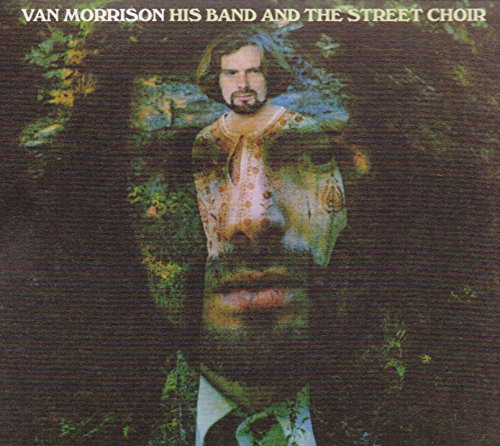 VAN MORRISON - HIS BAND AND THE STREET CHOIR (EXPANDED & REMASTERED EDITION)