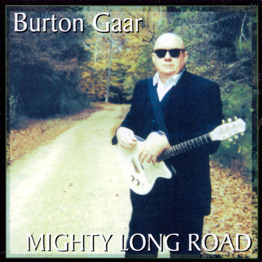 GAAR, BURTON  - MIGHTY LONG ROAD