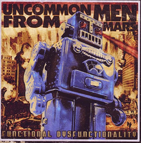 UNCOMMONMENFROMMARS - FUNCTIONAL DISFUNCTIONALITY