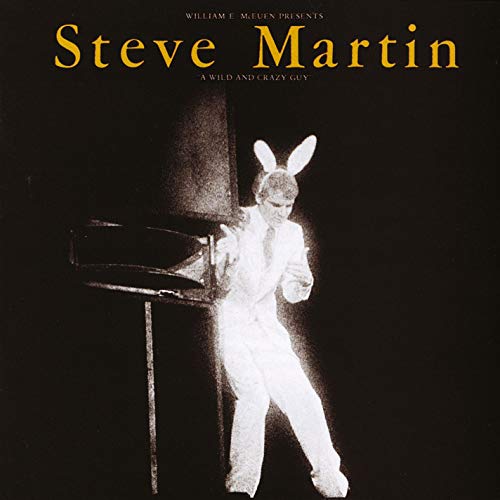 STEVE MARTIN - A WILD AND CRAZY GUY