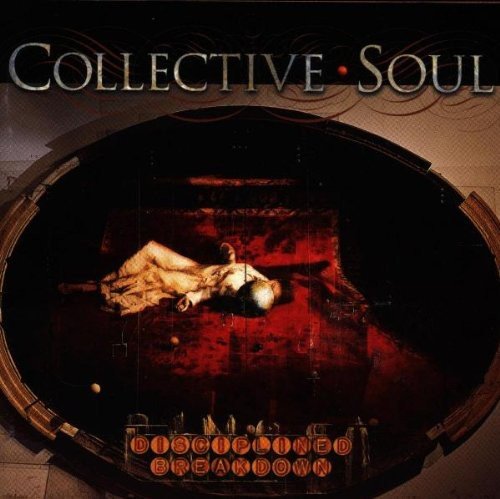 COLLECTIVE SOUL - DISCIPLINED BREAKDOWN