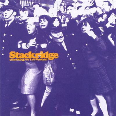 STACKRIDGE  - SOMETHING FOR THE WEEKEND (REMASTERED)