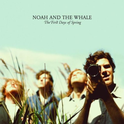 NOAH & THE WHALE - FIRST DAYS OF SPRING