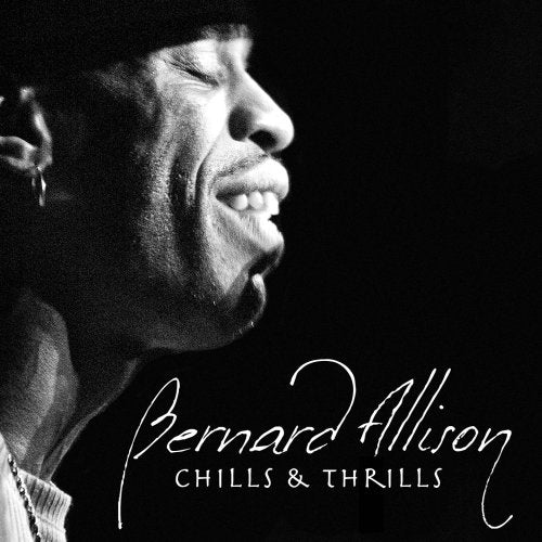 ALLISON, BERNARD - CHILLS & THRILLS