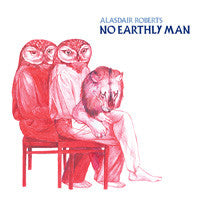 ROBERTS, ALASDAIR  - NO EARTHLY MAN