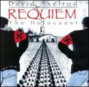 AXELROD, DAVID  - REQUIEM FOR THE HOLOCAUST