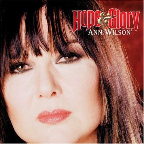 WILSON, ANN - HOPE & GLORY