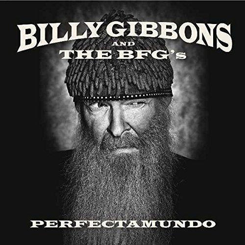 BILLY GIBBONS & THE BFG'S - PERFECTAMUNDO