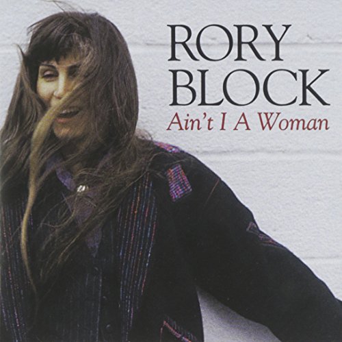 RORY BLOCK - AIN'T I A WOMAN