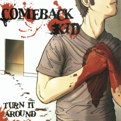 COMEBACK KID - TURN IT AROUND