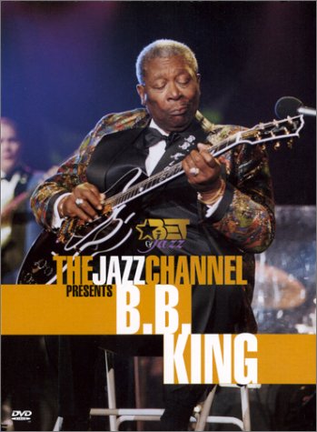 THE JAZZ CHANNEL PRESENTS B.B. KING