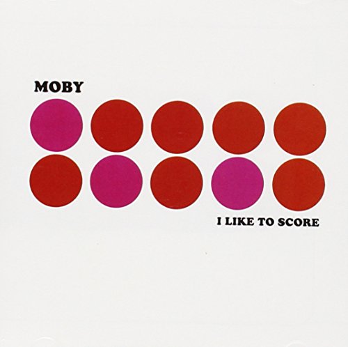 MOBY - I LIKE TO SCORE