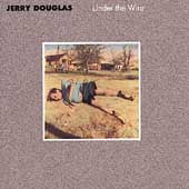 DOUGLAS, JERRY  - UNDER THE WIRE