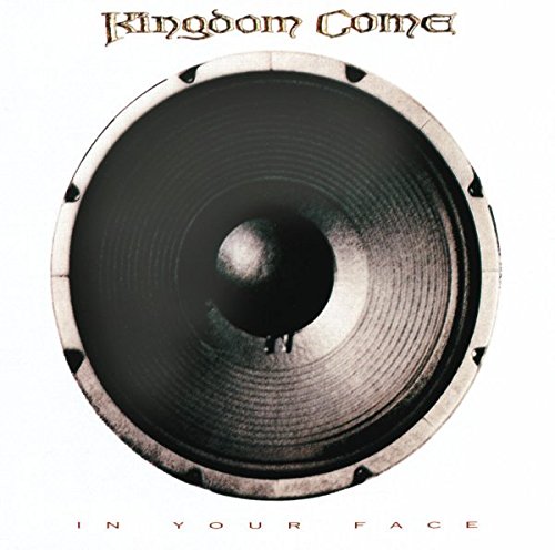 KINGDOM COME - IN YOUR FACE