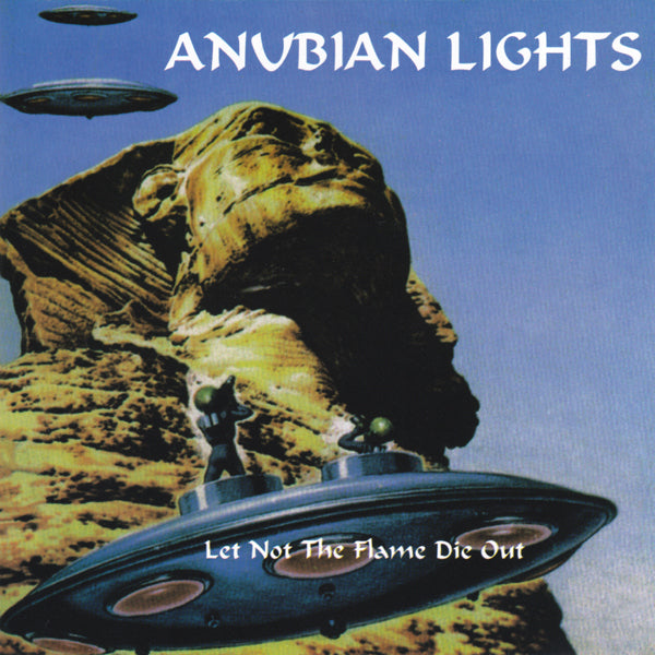 ANUBIAN LIGHTS  - LET NOT THE FLAME DIE OUT