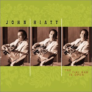 HIATT, JOHN - TIKI BAR IS OPEN