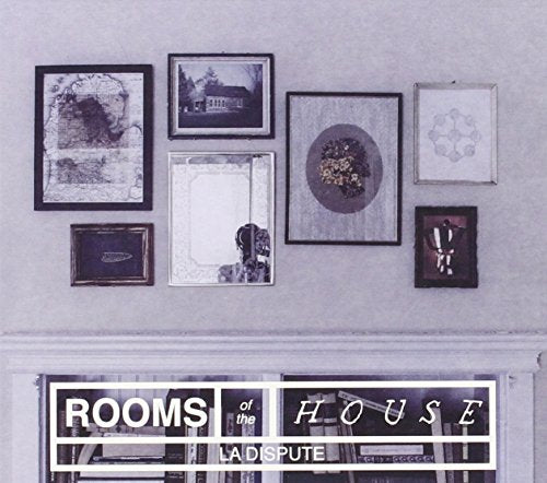 LA DISPUTE - ROOMS OF THE HOUSE