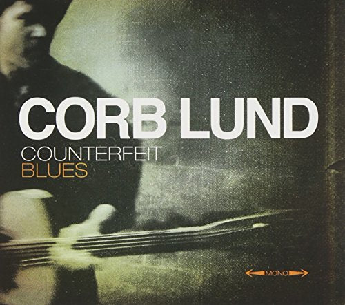 CORB LUND - COUNTERFEIT BLUES