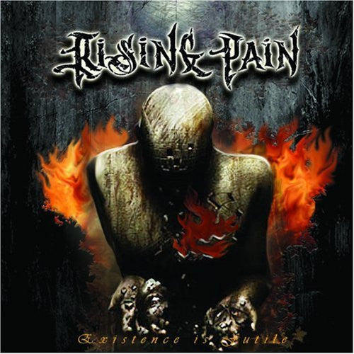 RISING PAIN  - EXISTENCE IS FUTILE