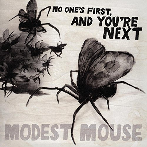 MODEST MOUSE - NO ONES FIRST AND YOURE NEXT