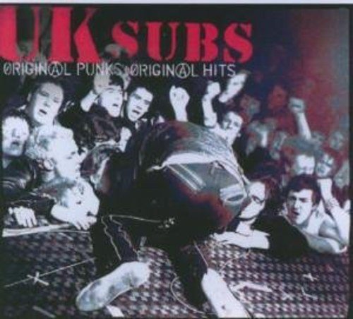 U.K. SUBS - ORIGINAL PUNKS ORIGINAL HITS