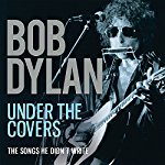 DYLAN, BOB - UNDER THE COVERS