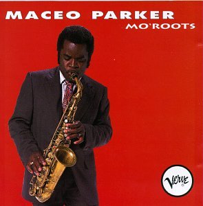 PARKER, MACEO - MO ROOTS