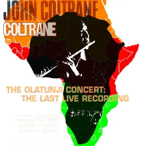 COLTRANE, JOHN - 1967 OLATUNJI CONCERT LAST