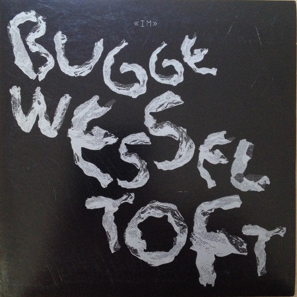 WESSELTOFT, BUGGE  - IM