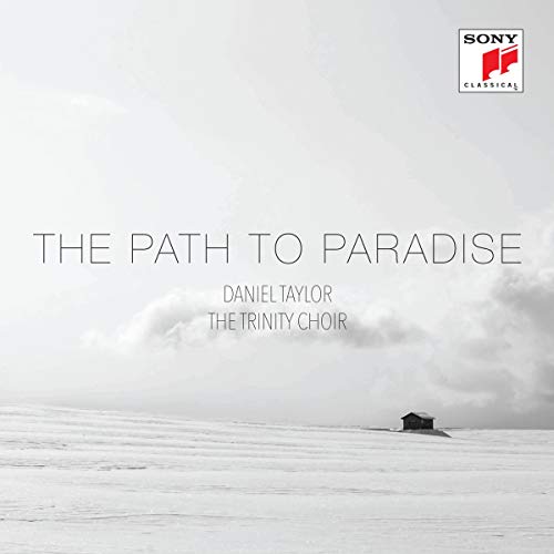 DANIEL TAYLOR & THE TRINITY CHOIR - THE PATH TO PARADISE (CD)