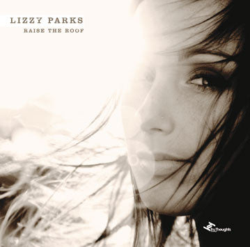 PARKS, LIZZY  - RAISE THE ROOF