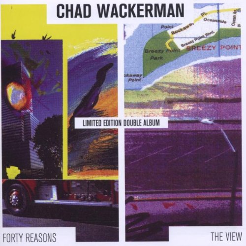 WACKERMAN, CHAD  - FORTY REASONS/THE VIEW